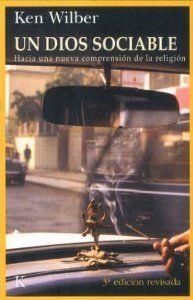 Un Dios sociable | 9788472451810 | Wilber, Ken