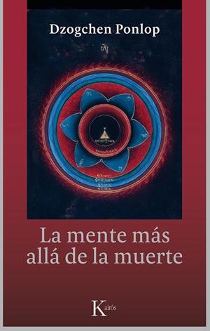 La mente más allá de la muerte | 9788499884479 | Ponlop Rinpoché, Dzogchen