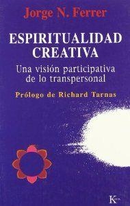 Espiritualidad creativa | 9788472455597 | Ferrer, Jorge N.