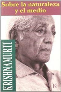 Sobre la naturaleza y el medio | 9788472453197 | Krishnamurti, Jiddu