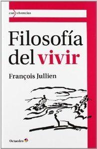 Filosofia del vivir | 9788499212449 | Jullien [Francia], François