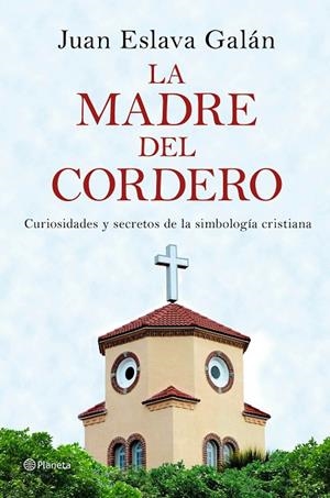 La madre del cordero | 9788408149859 | Eslava Galán, Juan