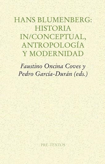 Hans Blumenberg: Historia in/conceptual, antropología y modernidad | 9788416453061 | Varios autores