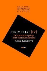 Interpretación griega de la existencia humana. Prometeo | 9788496867826 | Kerényi, Karl