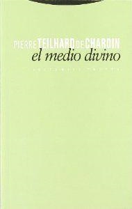 El medio divino | 9788481649765 | PIERRE TEILHARD DE CHARDIN