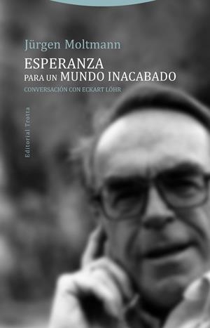 Esperanza para un mundo inacabado | 9788498797237 | Moltmann, Jürgen