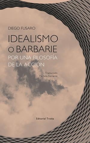 Idealismo o barbarie | 9788498797404 | Fusaro, Diego