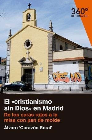 El "cristianismo sin Dios" en Madrid | 9788490647790 | González Esteban, Álvaro