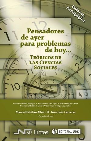 Pensadores de ayer para problemas de hoy... Teóricos de las Ciencias Sociales | 9788490293003 | Sáez Carreras, Juan;Esteban Albert, Manuel