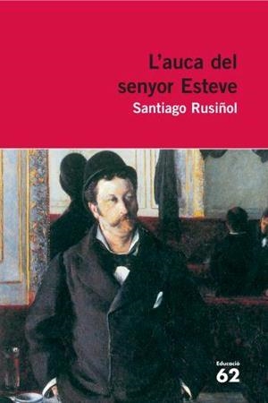 L'auca del senyor Esteve. | 9788429760200 | Rusiñol, Santiago