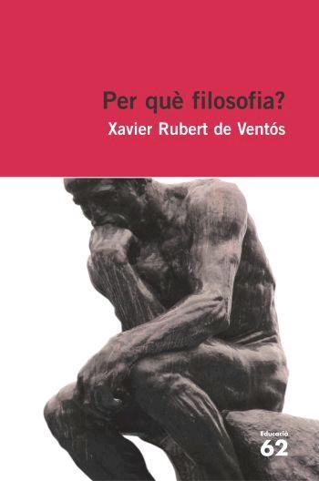 Per què filosofia? | 9788429759327 | Rubert de Ventós, Xavier