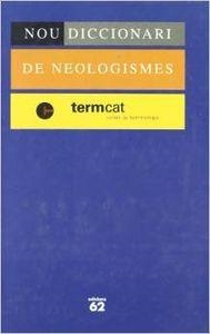 Nou diccionari de neologismes | 9788429747980 | Centre de Terminologia Termcat