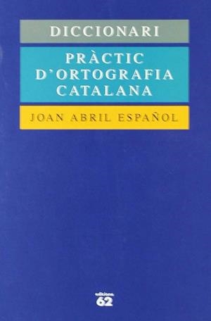 Diccionari pràctic d'ortografia catalana | 9788429745399 | Abril Español, Joan