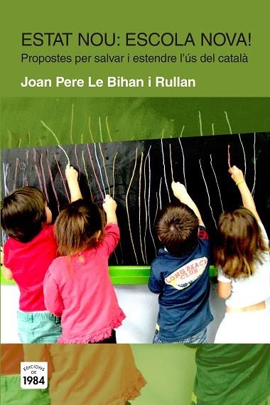 Estat nou? Escola nova! | 9788415835424 | Le Bihan i Rullan, Joan Pere