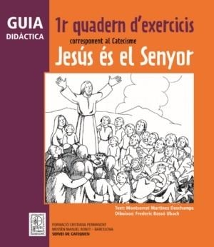 Guia didàctica 1r Quadern d'exercicis corresponent al Catecisme Jesús és el Senyor | 9788498463422 | Martínez Deschamps, Montserrat