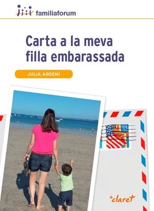 Carta a la meva filla embarassada | 9788498469905 | Argemí Munar, Julia