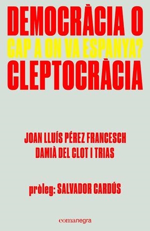Democràcia o cleptocràcia | 9788416605309 | Pérez Francesch, Joan Lluís;del Clot i Trias, Damià