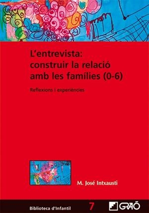 L'entrevista:construir la relació amb les famílies (0-6) | 9788499805283 | Intxausti Gabilondo, M. José