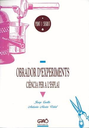 Obrador d'experiments | 9788478270262 | Cuello i Subirana, Josep;Vidal Andreu, Antonia M.
