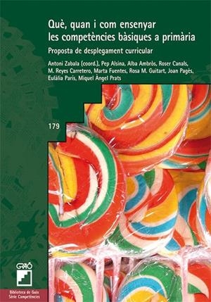 Què, quan i com ensenyar les competències bàsiques a primària. | 9788499800769 | Carretero Torres, Reyes;Fuentes Agustí, Marta;Guitart Aced, Rosa M.;Pagès Blanch, Joan;París Pujol, 