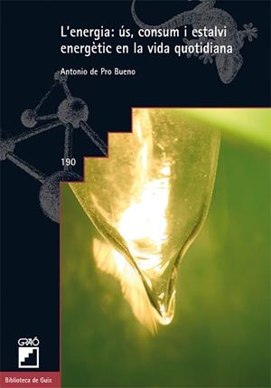 L'energia, ús, consum i estalvi energètic en la vida quotidiana | 9788499805368 | de Pro Bueno, Antonio