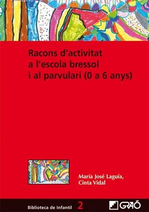 Racons d'activitat a l'escola bressol i al parvulari | 9788478276837 | Laguía Pérez, M. José;Vidal Altadill, Cinta