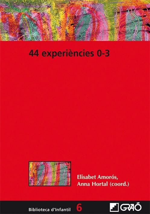 44 Experiències 0-3 | 9788499804798 | Amorós Albesa, Elisabet;Hortal Corbella, Anna