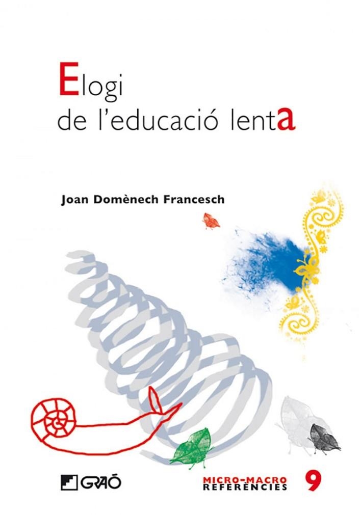 Elogi de l'educació lenta | 9788478277155 | Domènech Francesch, Joan