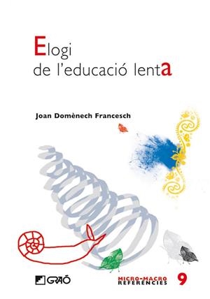 Elogi de l'educació lenta | 9788478277155 | Domènech Francesch, Joan
