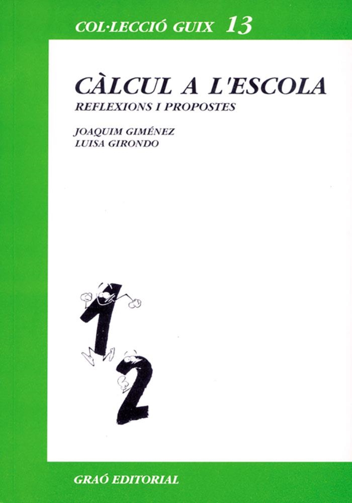 Càlcul a l'escola | 9788478270323 | Giménez Rodríguez, Joaquim;Girondo Pérez, Luisa