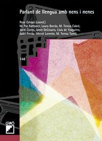 Parlant de llengua amb nens i nenes | 9788478274222 | Estopà Bagot, Rosa;Cicres i Bosch, Jordi;de Yzaguirre Maura, Lluís;DeCesaris Ward, Janet Ann;Freixa 