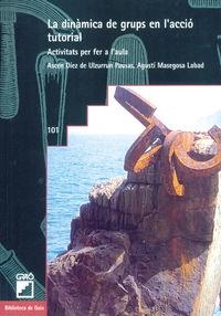 La dinàmica de grups en l'acció tutorial | 9788478271337 | Díez de Ulzurrun, Ascensió;Masegosa Labad, Agustí