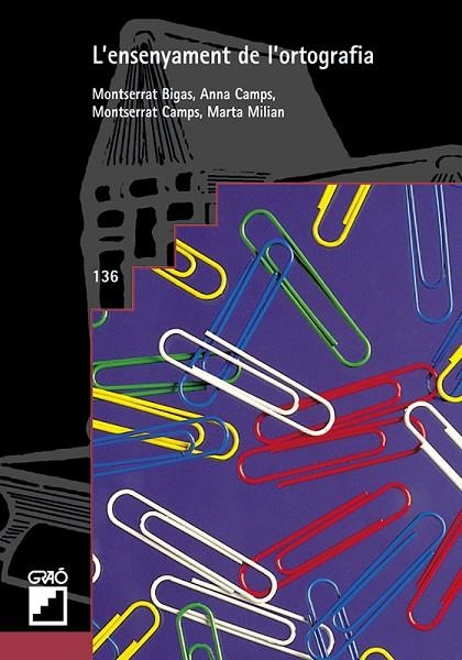 L'ensenyament de l'ortografia | 9788478270040 | Milian Gubern, Marta;Bigas i Salvador, Montserrat;Camps i Mundó, Anna;Camps i Mundo, Montserrat