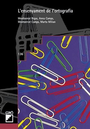 L'ensenyament de l'ortografia | 9788478270040 | Milian Gubern, Marta;Bigas i Salvador, Montserrat;Camps i Mundó, Anna;Camps i Mundo, Montserrat