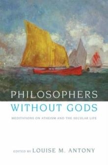 PHILOSOPHERS WITHOUT GODS | 9780199743414 | LOUISE ANTONY