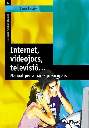 Internet, videojocs, televisió... | 9788478274291 | Tisseron, Serge