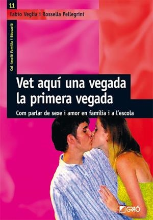 Vet aquí una vegada la primera vegada | 9788478275106 | Pellegrini, Rossella;Veglia, Fabio