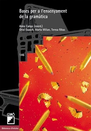Bases per a l'ensenyament de la gramàtica | 9788478274017 | Camps i Mundó, Anna;Guasch Boyé, Oriol;Milian Gubern, Marta;Ribas i Seix, Teresa