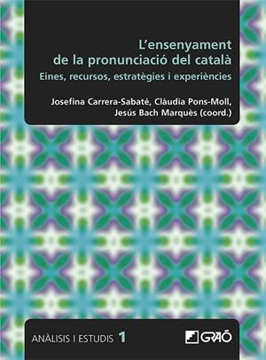 L'ensenyament de la pronunciació del català | 9788499807560 | Bach Marqués, Jesús;Bosch Rodoreda, Andreu;Bové Romeu, Carme;Calafí Rius, Maria Mercè;Carrera-Sabaté
