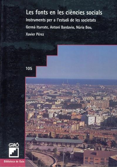 Les fonts en les ciències socials | 9788478271498 | Bardavio Novi, Antoni;Bou Sala, Núria;Iturrate Colomer, Germà;Peréz Torio, Xavier