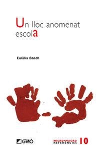Un lloc anomenat escola | 9788478277254 | Bosch José, Eulàlia
