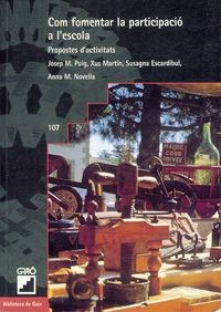 Com fomentar la participació a l'escola | 9788478271603 | Escardíbul Tejeira, Susagna;Martín García, Xus;Novella Cámara, Anna M.;Puig Rovira, Josep M.
