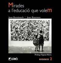 Mirades a l'educació que volem | 9788478274116 | Domènech Francesch, Joan;Guerrero Luque, Joan
