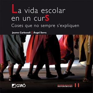 La vida escolar en un curs | 9788478277865 | Carbonell Sebarroja, Jaume;Serra Jubany, Àngel