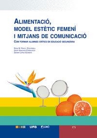 Alimentació, model estètic femení i mitjans de comunicació | 9788478278886 | Raich Escursell, Rosa Maria;Sánchez Carracedo, David;López-Guimerà, Gemma
