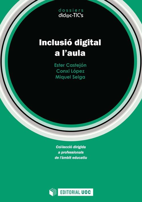 Inclusió digital a l'aula | 9788491163046 | Castejón Coronado, Ester;López Arias, Conxi;Selga Casarramona, Miquel