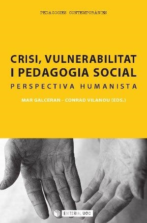 Crisi, vulnerabilitat i pedagogia social | 9788490641279 | Vilanou Torrano, Conrad;Galceran i Peiró, Mar