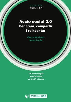 Acció social 2.0. Per crear, compartir i reinventar | 9788490290286 | Martínez Rivera, Óscar;Forés Miravalles, Anna
