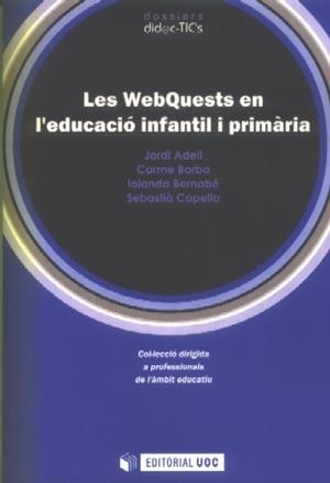 Les WebQuest en l'educació infantil i primària | 9788497887854 | Adell, Jordi;Barba, Carme;Bernabé, Iolanda;Capella, Sebastià