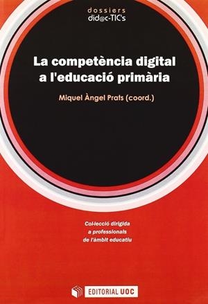 La competència digital a l'educació primaria | 9788497888608 | Prats, Miquel Àngel;Gabarró, Teresa;González, Nivard;Jiménez, Pepa;Benet, Ramon;Benito, Isabel;París
